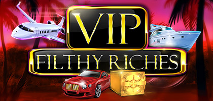 VIP Filthy Riches