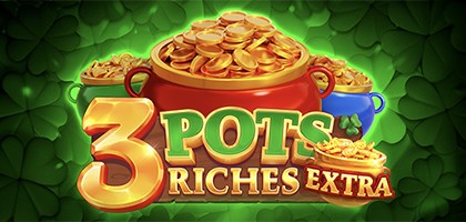 3 Pots Riches Extra: Hold and Win